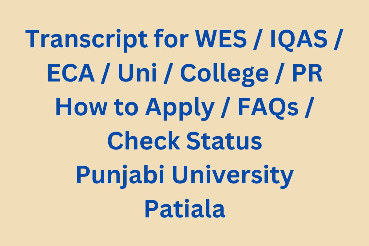 Transcript WES IQAS ICES CES ECS PR How to Apply Application Status Punjabi University Patiala image